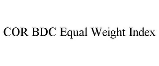 COR BDC EQUAL WEIGHT INDEX