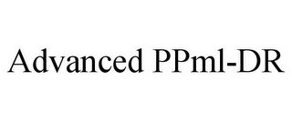 ADVANCED PPML-DR