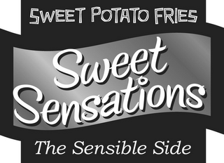 SWEET POTATO FRIES SWEET SENSATIONS THE SENSIBLE SIDE