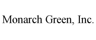 MONARCH GREEN, INC.