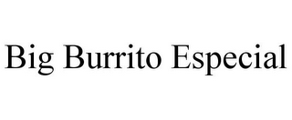 BIG BURRITO ESPECIAL