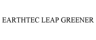 EARTHTEC LEAP GREENER