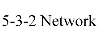 5-3-2 NETWORK