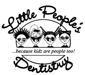 LITTLE PEOPLE'S DENTISTRY ... BECAUSE KIDZ ARE PEOPLE TOO!