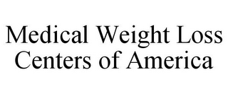 MEDICAL WEIGHT LOSS CENTERS OF AMERICA