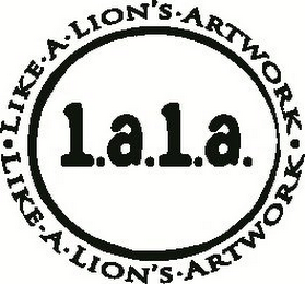 LIKE · A · LION'S · ARTWORK · LIKE · A · LION'S · ARTWORK L.A.L.A.