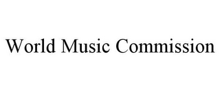 WORLD MUSIC COMMISSION