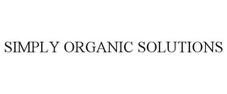 SIMPLY ORGANIC SOLUTIONS