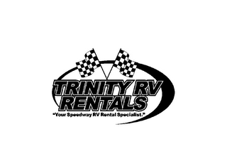 TRINITY RV RENTALS "YOUR SPEEDWAY RV RENTAL SPECIALIST."