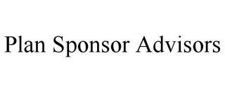 PLAN SPONSOR ADVISORS