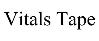 VITALS TAPE