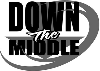 DOWN THE MIDDLE