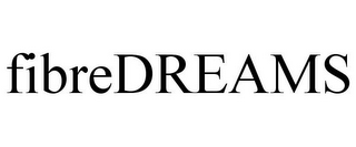 FIBREDREAMS