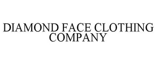 DIAMOND FACE CLOTHING COMPANY