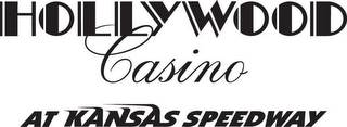 HOLLYWOOD CASINO AT KANSAS SPEEDWAY