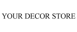 YOUR DECOR STORE