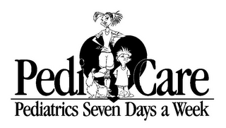 PEDI CARE PEDIATRICS SEVEN DAYS A WEEK