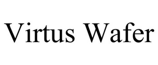 VIRTUS WAFER