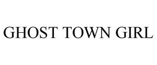 GHOST TOWN GIRL