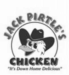 JACK PIRTLE'S CHICKEN "IT'S DOWN HOME DELICIOUS"