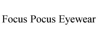 FOCUS POCUS EYEWEAR