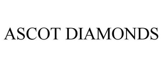 ASCOT DIAMONDS