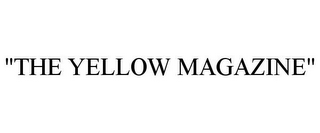 "THE YELLOW MAGAZINE"