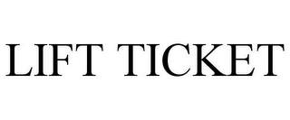 LIFT TICKET