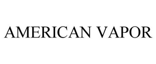 AMERICAN VAPOR