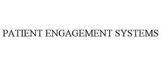 PATIENT ENGAGEMENT SYSTEMS