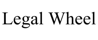 LEGAL WHEEL