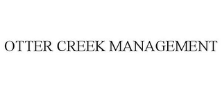 OTTER CREEK MANAGEMENT