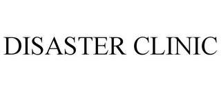 DISASTER CLINIC