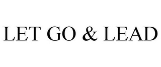 LET GO & LEAD