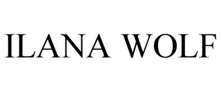 ILANA WOLF