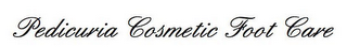 PEDICURIA COSMETIC FOOT CARE