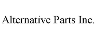 ALTERNATIVE PARTS INC.