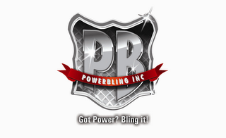 PB POWERBLING INC GOT POWER? BLING IT!