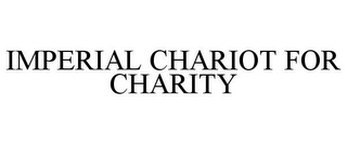 IMPERIAL CHARIOT FOR CHARITY