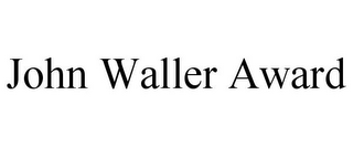 JOHN WALLER AWARD