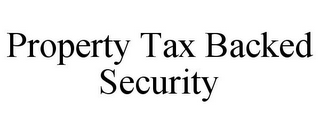 PROPERTY TAX BACKED SECURITY