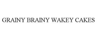 GRAINY BRAINY WAKEY CAKES