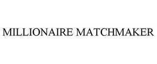 MILLIONAIRE MATCHMAKER