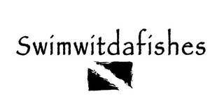 SWIMWITDAFISHES