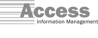 ACCESS INFORMATION MANAGEMENT