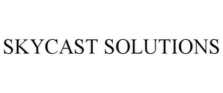 SKYCAST SOLUTIONS