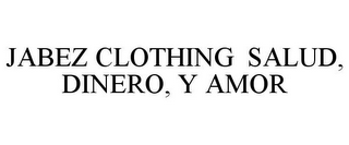 JABEZ CLOTHING SALUD, DINERO, Y AMOR