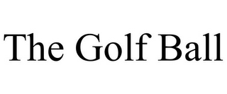 THE GOLF BALL