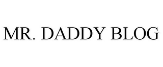 MR. DADDY BLOG