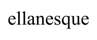 ELLANESQUE